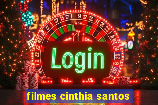 filmes cinthia santos